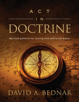 David A. Bednar [Bednar - Act in Doctrine