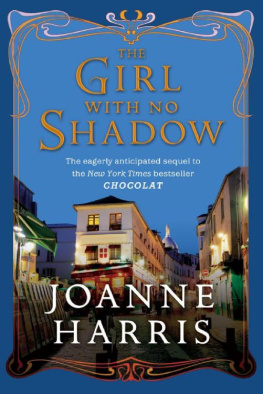Joanne Harris - The Girl with No Shadow (published in the UK as The Lollipop Shoes)