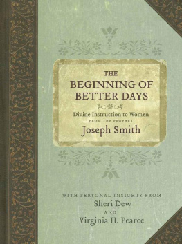 Sheri L. Dew - The Beginning of Better Days: Divine Instruction to Women From the Prophet Joseph Smith