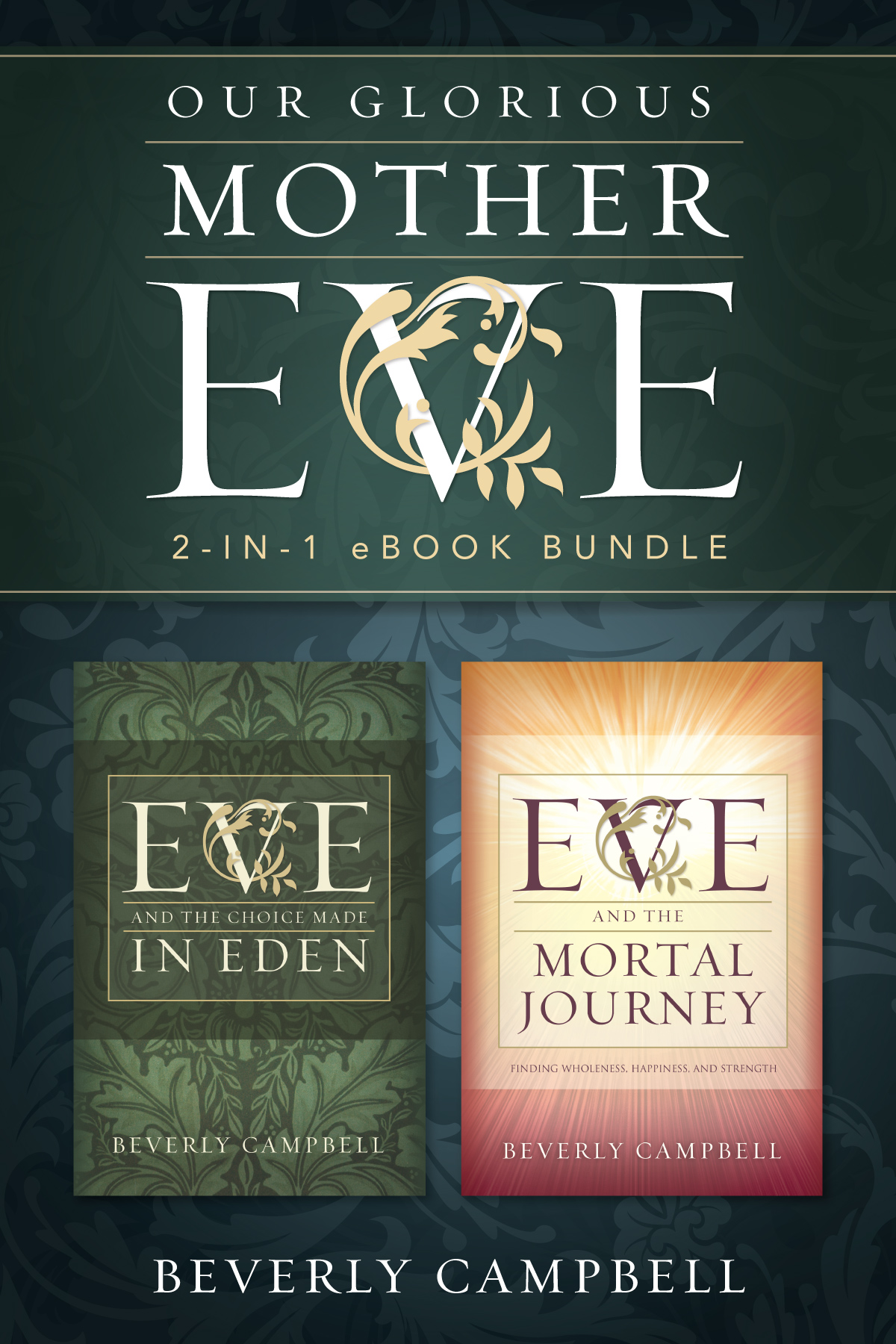 Our Glorious Mother Eve 2-in-1 eBook Bundle Beverly Campbell 2013 Campbell - photo 1