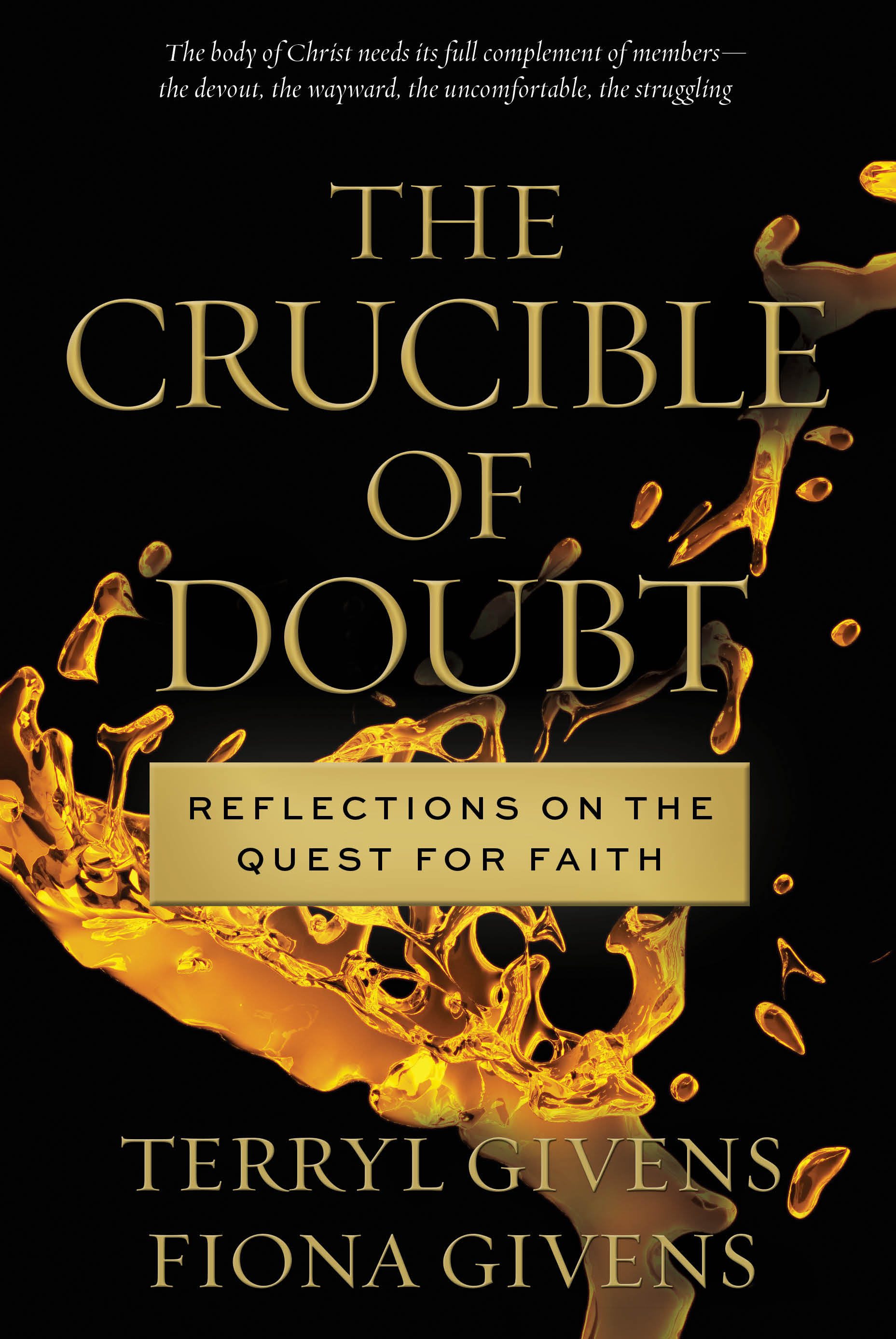 Crucible of Doubt Reflections on the Quest for Faith Terryl Givens Fiona - photo 1