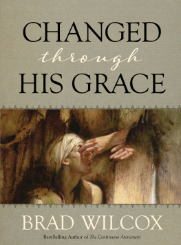 Brad Wilcox - Changed through His Grace