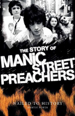 Martin J. Power Nailed to History: The Story of Manic Street Preachers