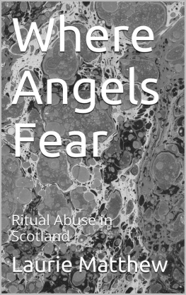 Laurie Matthew - Where Angels Fear: Ritual Abuse in Scotland