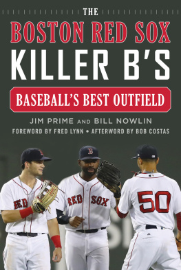 Jim Prime - The Boston Red Sox Killer B’s: Baseball’s Best Outfield