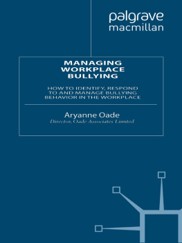 Aryanne Oade - Managing Workplace Bullying: How to Identify, Respond to and Manage Bullying Behaviour in the Workplace