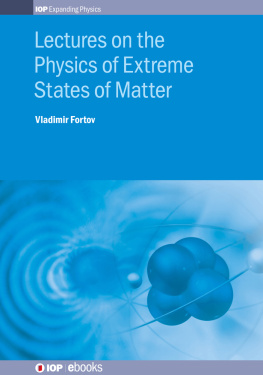 Prof Vladimir Fortov Lectures on the Physics of Extreme States of Matter