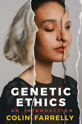 Colin Farrelly Genetic Ethics: An Introduction