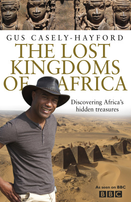 Gus Casely-Hayford - The Lost Kingdoms of Africa