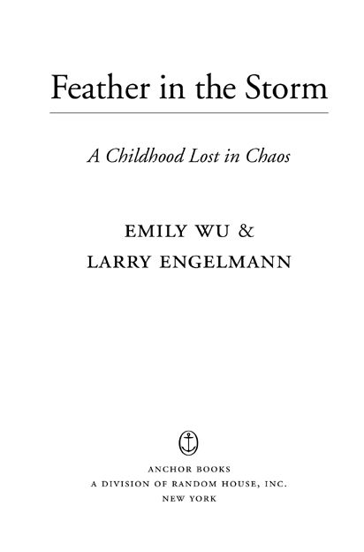 FIRST ANCHOR BOOKS EDITION JANUARY 2008 Copyright 2006 by Emily Wu and Larry - photo 2