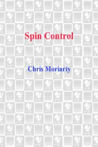 Chris Moriarty - Spin Control