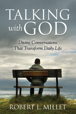 Robert L. Millet - Talking With God: Divine Converstaions That Transform Daily Life
