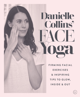 Danielle Collins - Danielle Collins’ Face Yoga: Firming facial exercises & inspiring tips to glow, inside and out