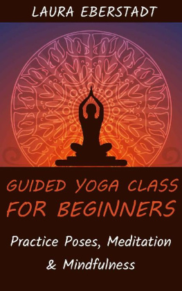 Laura Eberstadt Guided Yoga Class for Beginners: Practice Poses, Meditation & Mindfulness
