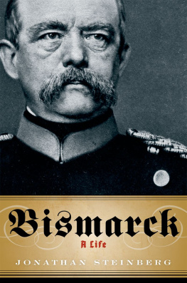 Jonathan Steinberg - Bismarck. A Life