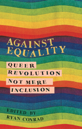 Ryan Conrad - Against Equality: Queer Revolution, Not Mere Inclusion