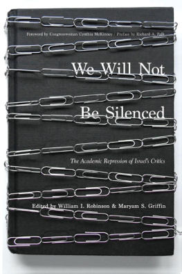 William I. Robinson and Maryam S. Griffin We Will Not Be Silenced: The Academic Repression of Israel’s Critics