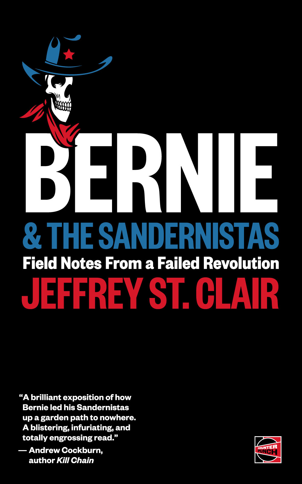 Praise for Jeffrey St Clair and Bernie the Sandernistas A brilliant - photo 1