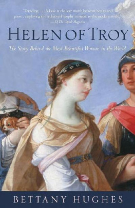 Bettany Hughes - Helen of Troy: The Story Behind the Most Beautiful Woman in the World