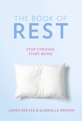 James Reeves The Book of Rest: Stop Striving. Start Being.