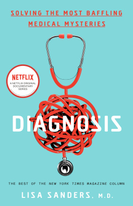 Lisa Sanders - Diagnosis: Solving the Most Baffling Medical Mysteries