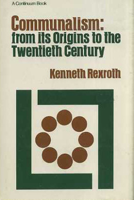 Kenneth Rexworth - Communalism: From Its Origins to the Twentieth Century