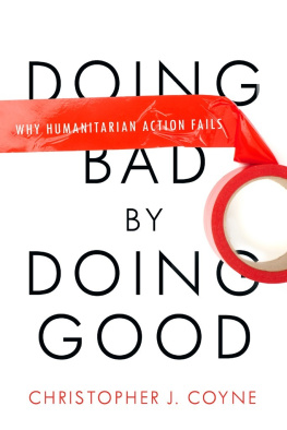 Christopher J. Coyne - Doing Bad by Doing Good: Why Humanitarian Action Fails