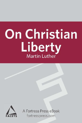 Luther - On Christian Liberty