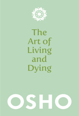 Osho - The Art of Living and Dying: Celebrating Life and Celebrating Death