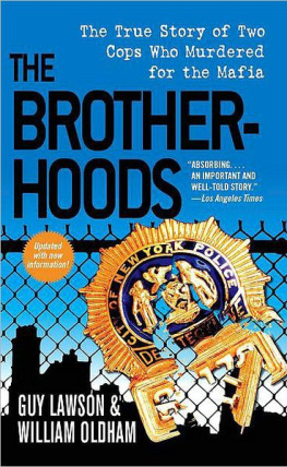 Guy Lawson - The Brotherhoods: The True Story of Two Cops Who Murdered for the Mafia