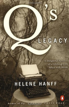 Helene Hanff - Q’s Legacy: A Delightful Account of a Lifelong Love Affair with Books