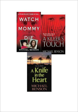 Michael Benson - Michael Benson’s True Crime Bundle: Watch Mommy Die, A Killer’s Touch & A Knife in the Heart