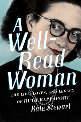 Kate Stewart - A Well-Read Woman: The Life, Loves, and Legacy of Ruth Rappaport