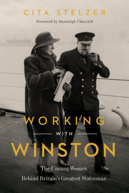 Cita Stelzer Working with Winston: The Unsung Women Behind Britain’s Greatest Statesman