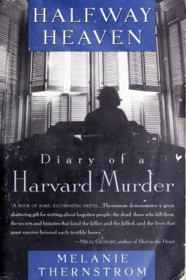 Melanie Thernstrom Halfway Heaven: Diary of a Harvard Murder