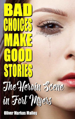 Oliver Markus Malloy Bad Choices Make Good Stories: The Heroin Scene in Fort Myers