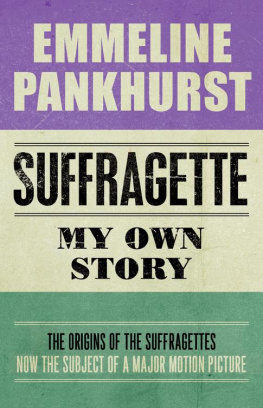 Emmeline Pankhurst Suffragette: My Own Story