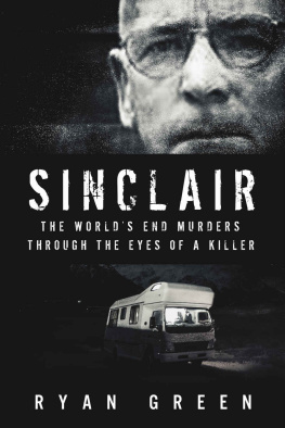 Ryan Green - Sinclair: The World’s End Murders Through the Eyes of a Killer
