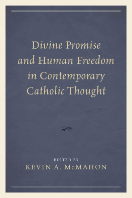 Kevin A. McMahon (ed.) - Divine Promise and Human Freedom in Contemporary Catholic Thought