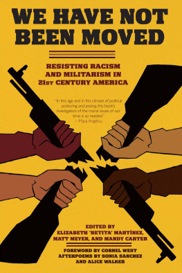 Elizabeth Betita Martínez Mandy Carter - We Have Not Been Moved: Resisting Racism and Militarism in 21st Century America