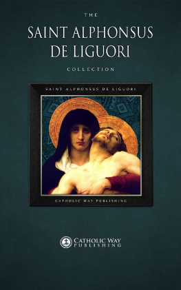 Saint Alphonsus de Liguori The Saint Alphonsus de Liguori Collection [30 Books]