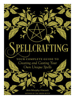 Arin Murphy-Hiscock - Wicca: A Modern Practitioner’s Guide: Your Guide to Mastering the Craft