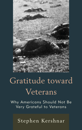 Stephen Kershnar Gratitude toward Veterans: Why Americans Should Not Be Very Grateful to Veterans