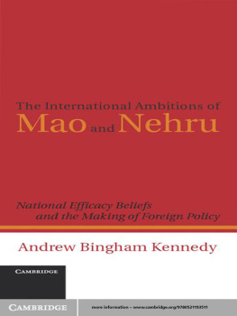 Andrew Bingham Kennedy The International Ambitions of Mao and Nehru National Efficacy Beliefs and the Making of Foreign Policy