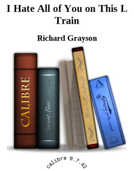 Richard Grayson - I HATE ALL OF YOU ON THIS L TRAIN