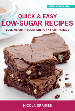 Nicola Graimes Quick & Easy Low-Sugar Recipes: Lose Weight, Boost Energy, Fight Fatigue