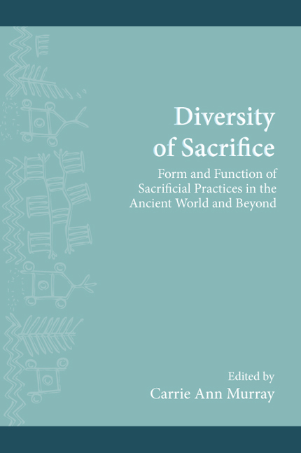 Diversity of Sacrifice Form and Function of Sacrificial Practices in the Ancient World and Beyond - image 1