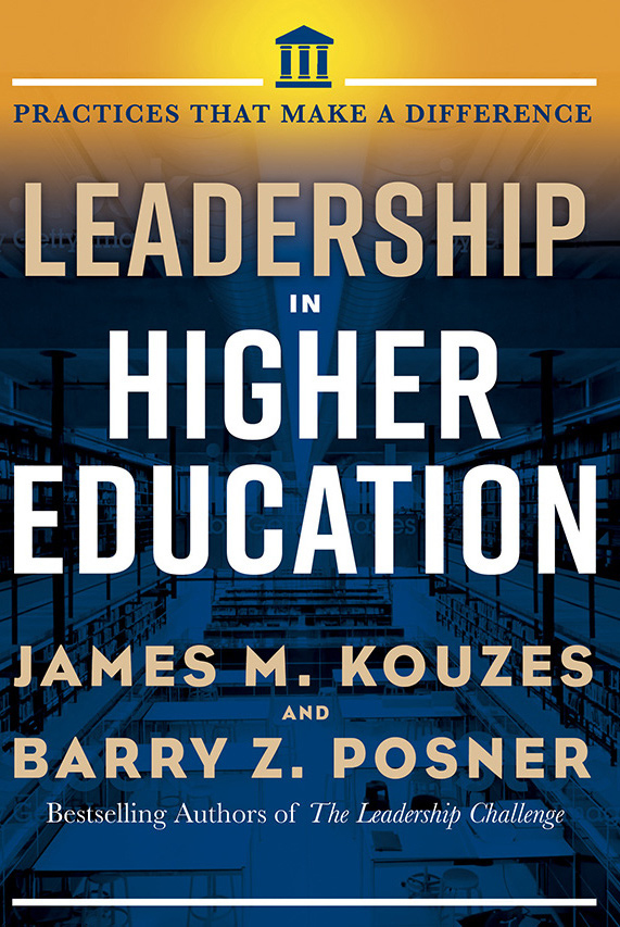 Praise for Leadership in Higher Education As with Kouzes and Posners previous - photo 1