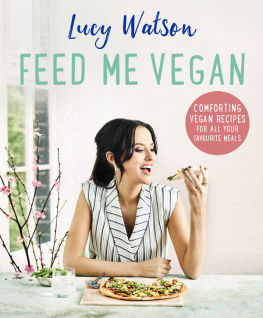 Lucy Watson Feed Me Vegan with comforting, easy-to-make and delicious recipes