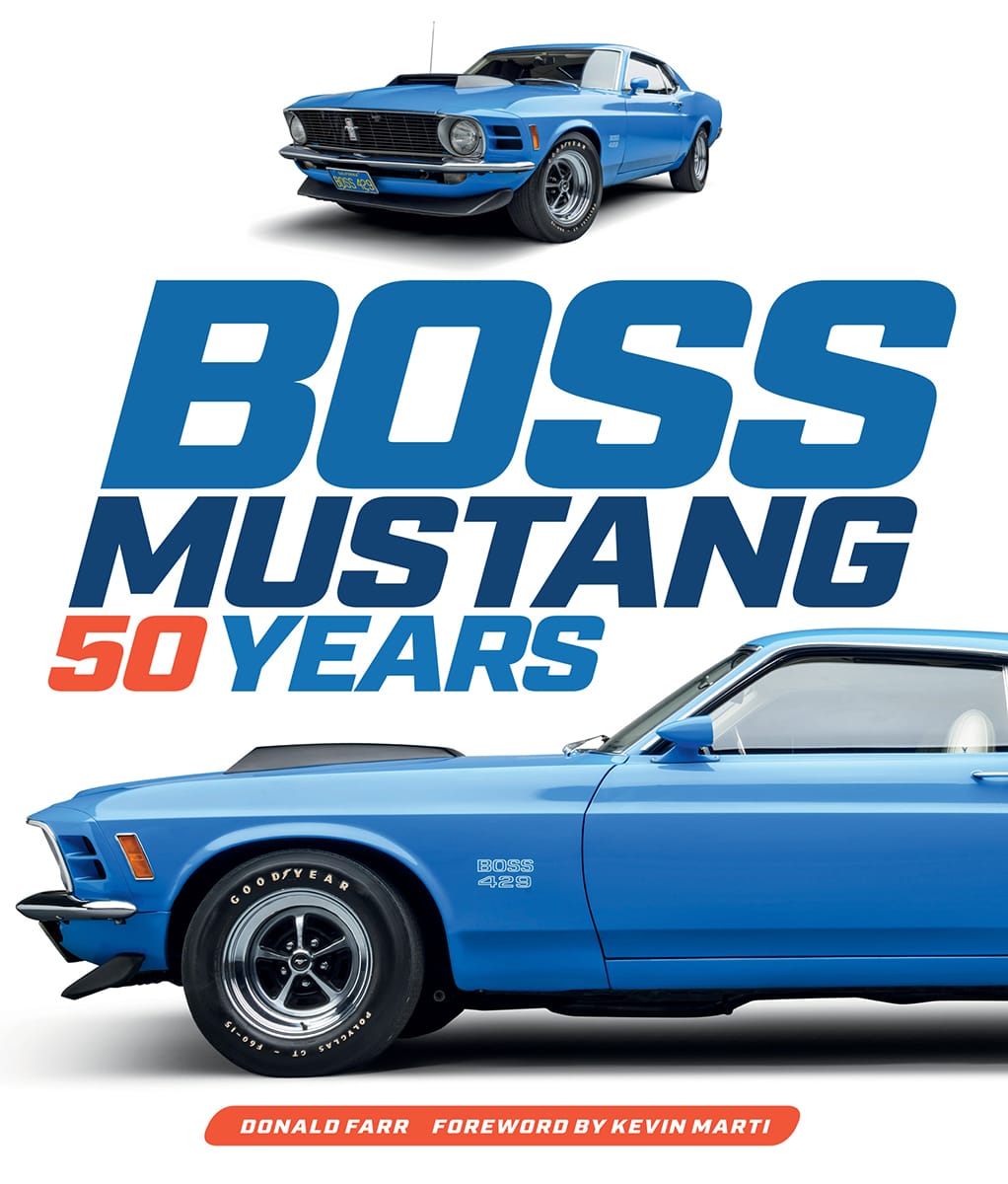 BOSS MUSTANG 50 YEARS DONALD FARR FOREWORD BY KEVIN MARTI - photo 1